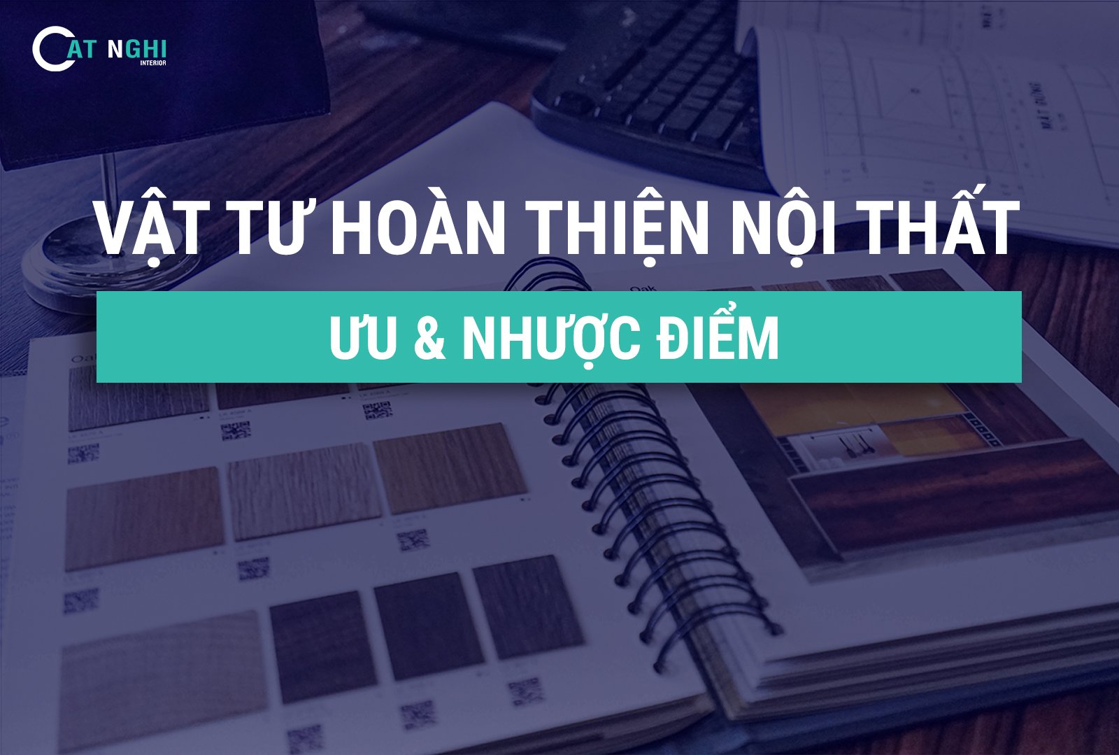 ƯU & NHƯỢC ĐIỂM VẬT TƯ HOÀN THIỆN NỘI THẤT