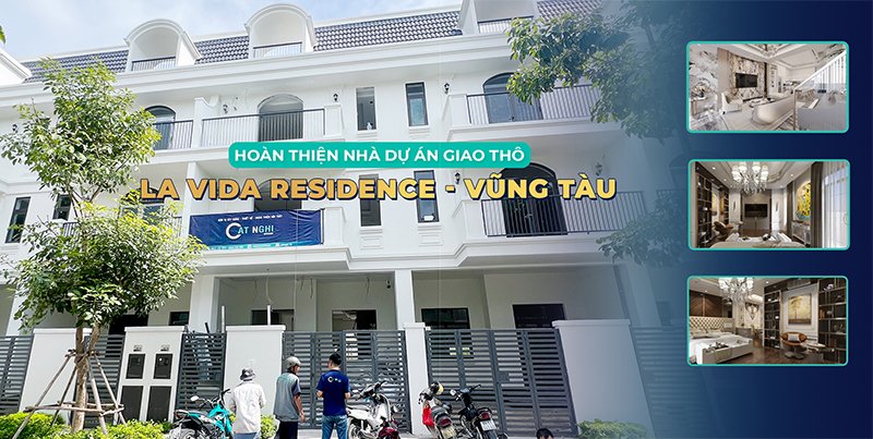 HOÀN THIỆN NHÀ PHỐ GIAO THÔ LA VIDA RESIDENCE - VŨNG TÀU (ĐANG THI CÔNG)
